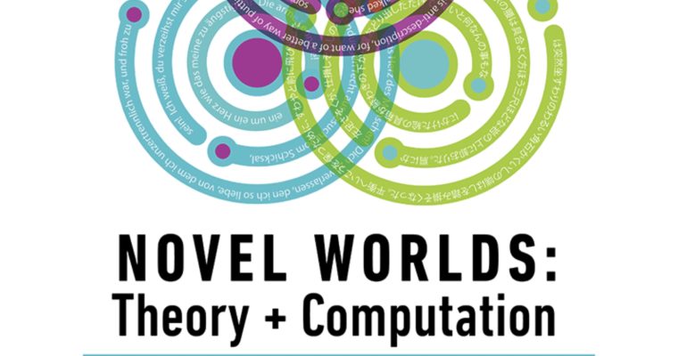 Novel Worlds: Theory + Computation
